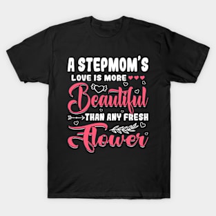 A Stepmom's Love Beautiful Than Any Flower Mother's Day T-Shirt